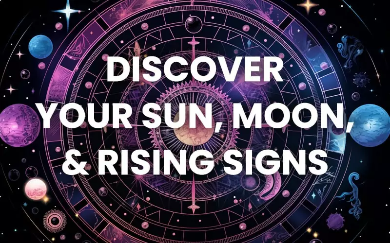 Your Sun, Moon & Rising Signs: How to Find Them & What They Mean