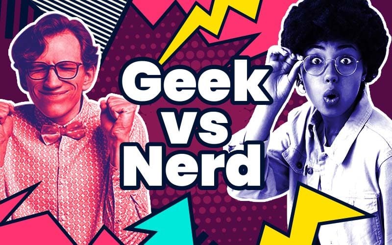 How did the terms emerge? Geek VS Nerd
